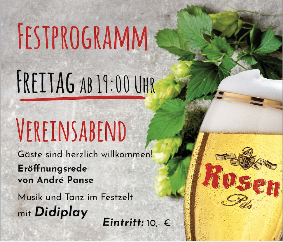Das Bild zeigt das Festprogramm für den Freitag den 25.09.2026:
FESTPROGRAMM
FREITAG AB 19:00 UHR
VEREINSABEND
Gäste sind herzlich willkommen!
Eröffnungsrede von André Panse
Musik und Tanz im Festzelt mit Didiplay
Eintritt: 10,- €